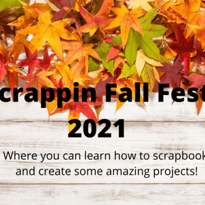 2021 Scrappin Fall Fest Event