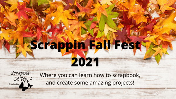 2021 Scrappin Fall Fest Event